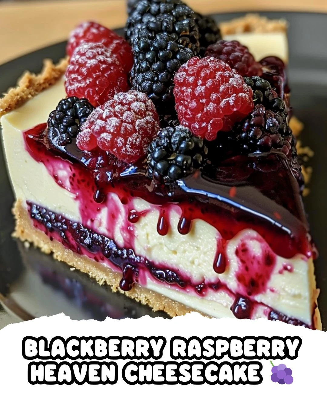 Decadent Blackberry Raspberry Heaven Cheesecake Recipe