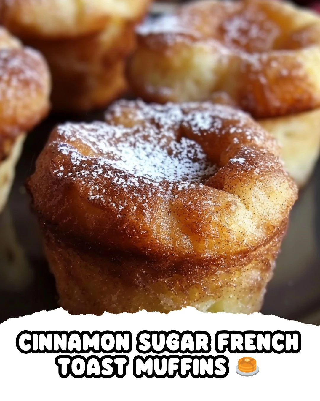 Delicious Cinnamon Sugar French Toast Muffins Recipe