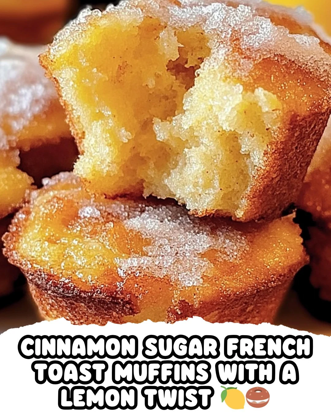Delicious Cinnamon Sugar French Toast Muffins with a Lemon Twist finished dish