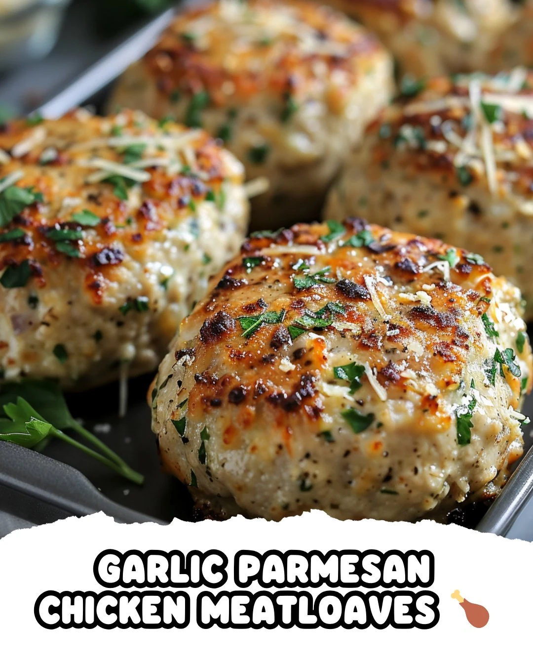 Delicious Garlic Parmesan Chicken Meatloaves Recipe
