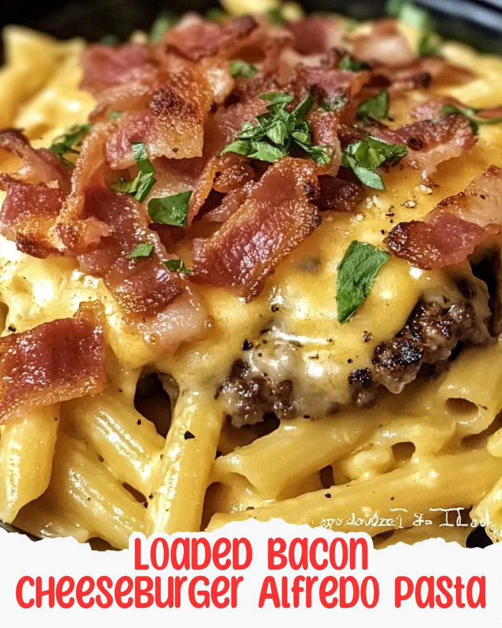 Delicious Loaded Bacon Cheeseburger Alfredo Pasta Recipe
