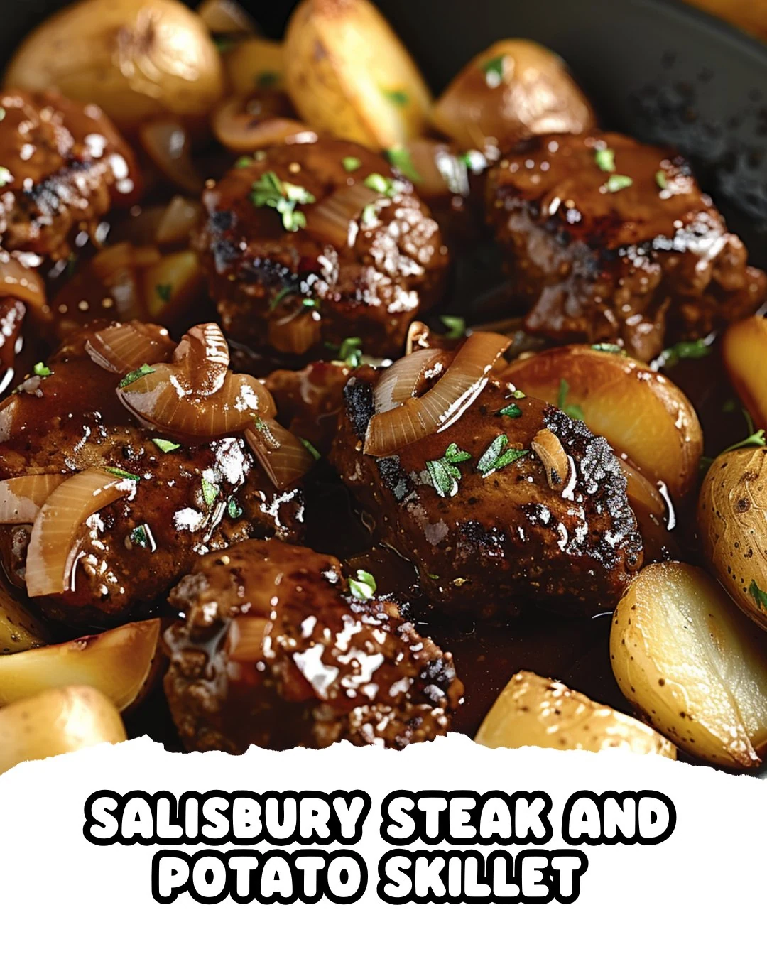 Delicious Salisbury Steak and Potato Skillet Recipe