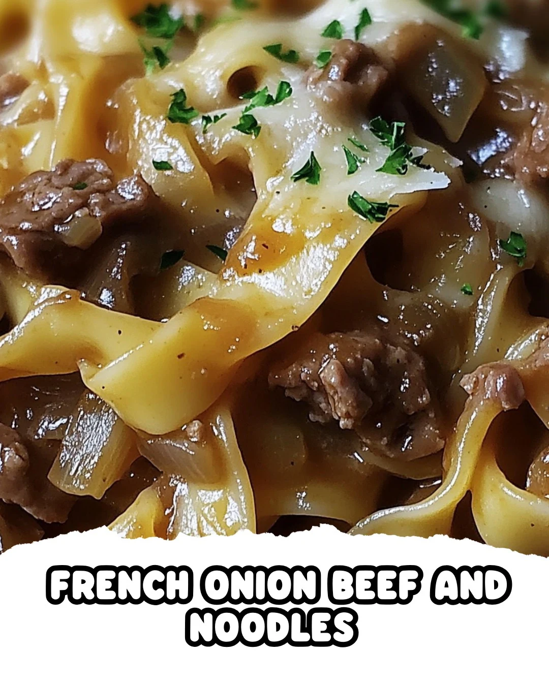 French Onion Beef and Noodles