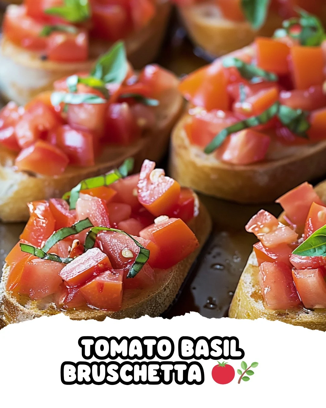 Tomato Basil Bruschetta