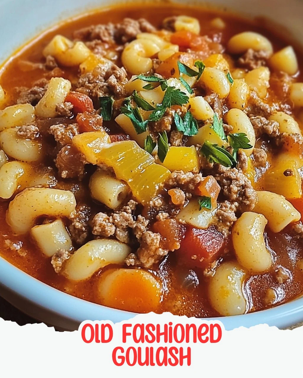 Hearty Old Fashioned Goulash Recipe Made Easy