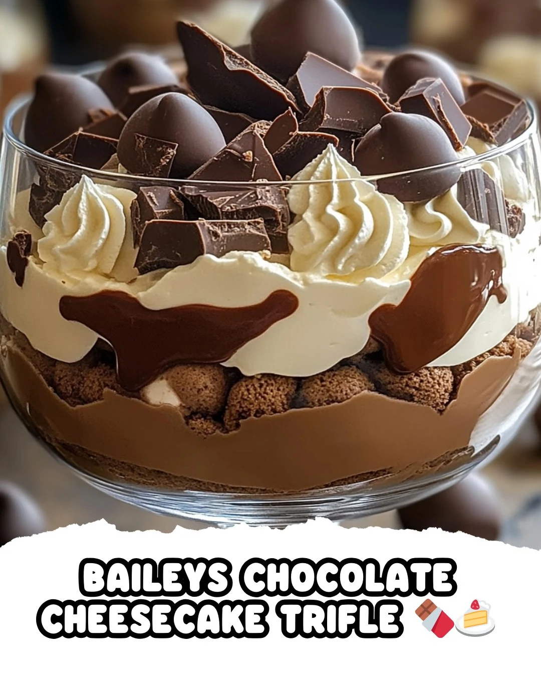 Baileys Chocolate Cheesecake Trifle