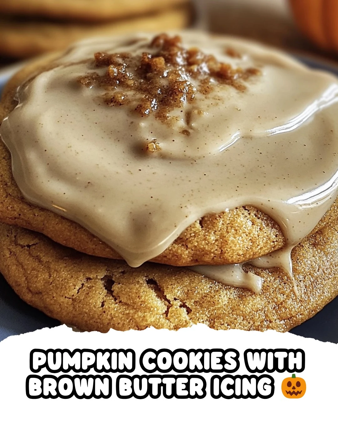 Irresistible Pumpkin Cookies with Brown Butter Icing Recipe